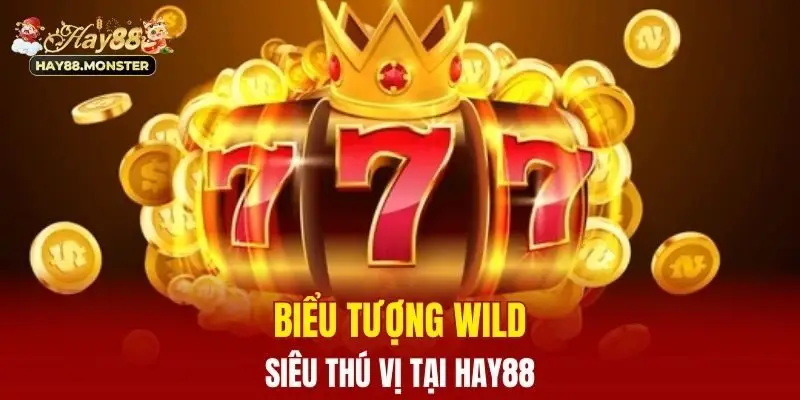 Biểu tượng Wild siêu thú vị tại Hay88