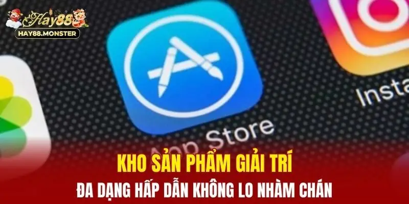 Tải App Hay88 Nhanh Chóng Trên Mọi Nền Tảng Android/ iOS 4 Kho sản phẩm giải trí đa dạng hấp dẫn không lo nhàm chán