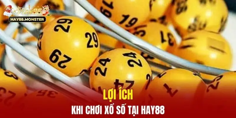 Lợi ích khi chơi xổ số online tại Hay88