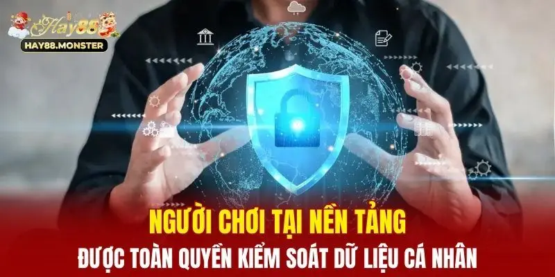 Người chơi được toàn quyền kiểm soát dữ liệu